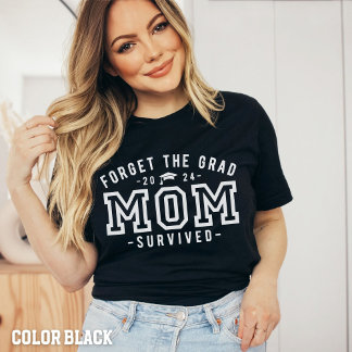 Camiseta Mãe Graduação - Esqueça o Formando que a mãe sobre