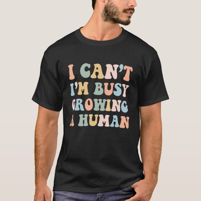 Camiseta Mãe grávida Anúncio do bebê Estou ocupado cultivan (Frente)