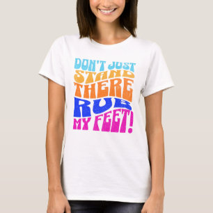 Camiseta Mãe grávida pode pedir para você massagear os pés