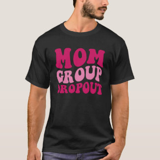 Camiseta Mãe Grupo Dropout Mãe Dizendo "Groovy Women Roupa"