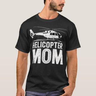 Camiseta Mãe Helicóptero Superprotetora Engraçado