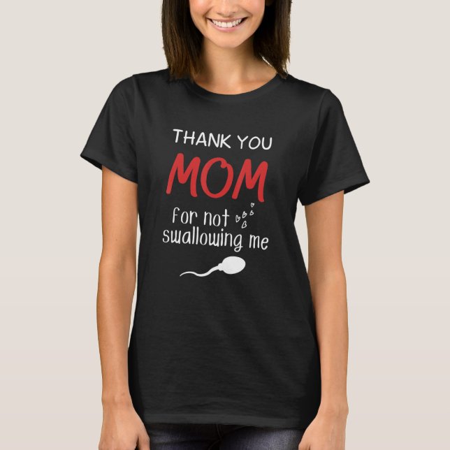 Camiseta Mãe Humor Pai Obrigado Mãe Por Não Me Engolir (Frente)