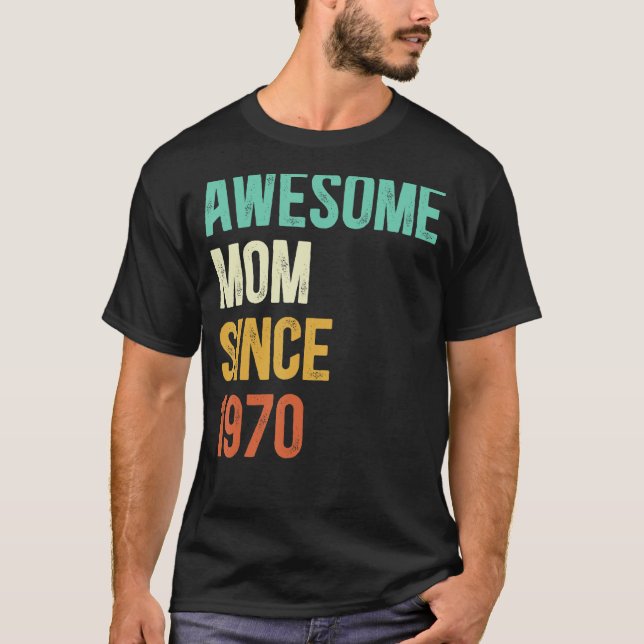 Camiseta Mãe Incrível Desde 1970 Mãe Desde 1970 (Frente)