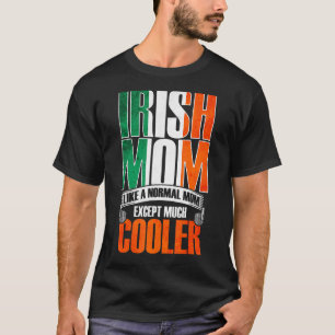 Camiseta Mãe Irlandesa Como Uma Mãe Normal, Exceto Muito Bu