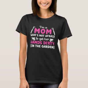 Camiseta Mãe Jardinagem Jardineira Não Tem Medo de Suas Mão