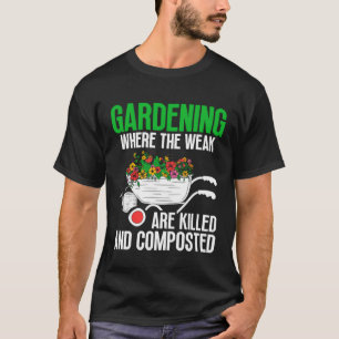 Camiseta Mãe Jardinagem Jardineiro Fraco é Morto e Composto