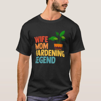 Camiseta Mãe Jardineira Esposa Mamãe Lenda da Jardinagem Mã