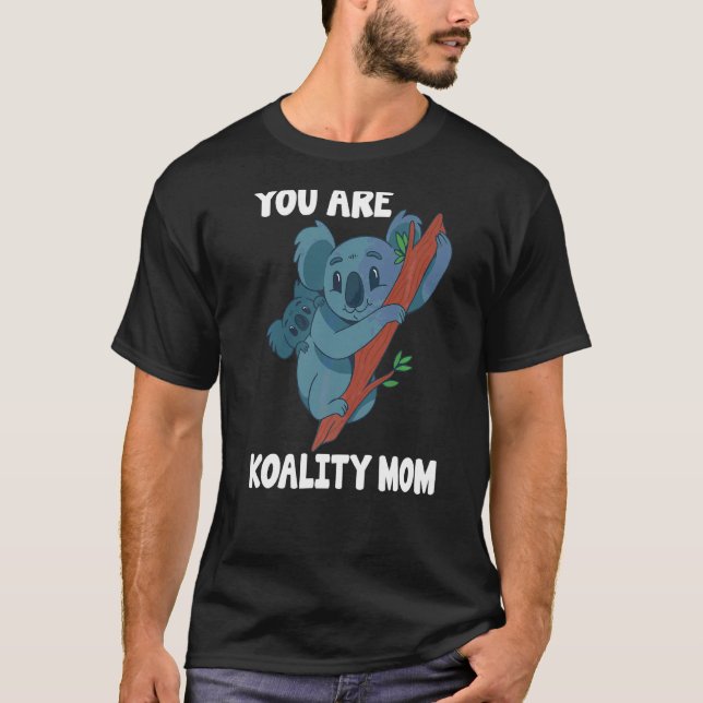 Camiseta Mãe Koala Você É A Koalidade Mãe Dia de as mães (Frente)