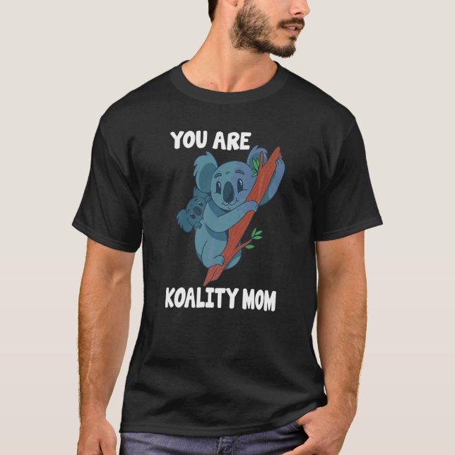 Camiseta Mãe Koala Você É A Koalidade Mãe Dia de as mães (Frente)