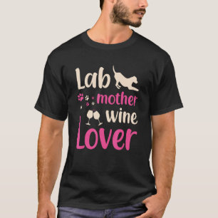 Camiseta Mãe lab Amor por Vinho Labrador Retriever Cão Engr