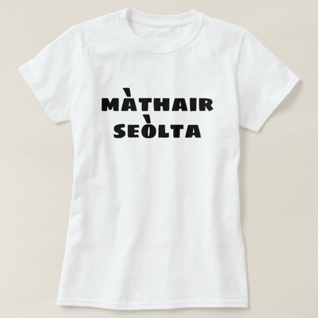Camiseta Mãe louca em Gaelic escocês màthair seòlta (Frente do Design)