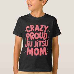 Camiseta Mãe Louca Orgulhosa de Jiu Jitsu
