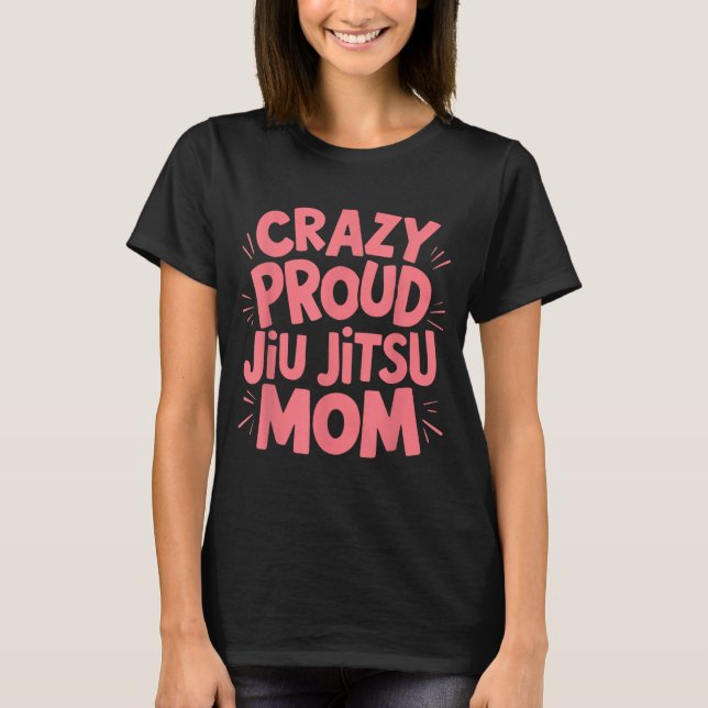 Camiseta Mãe Louca Orgulhosa de Jiu Jitsu (Frente)