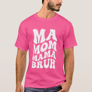 Camiseta Mãe Mãe Bruh