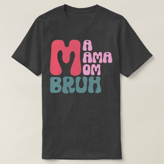 Camiseta Mãe Mãe Bruh 1 (Frente do Design)