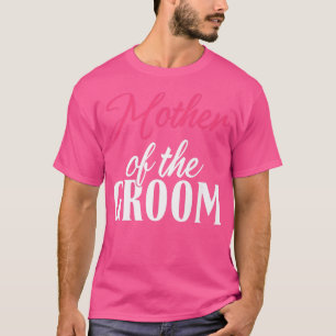 Camiseta Mãe, mãe da Mamãe de Casamento de Groom