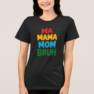 Camiseta Mãe Mãe Mãe Bruh Engraçado Citação