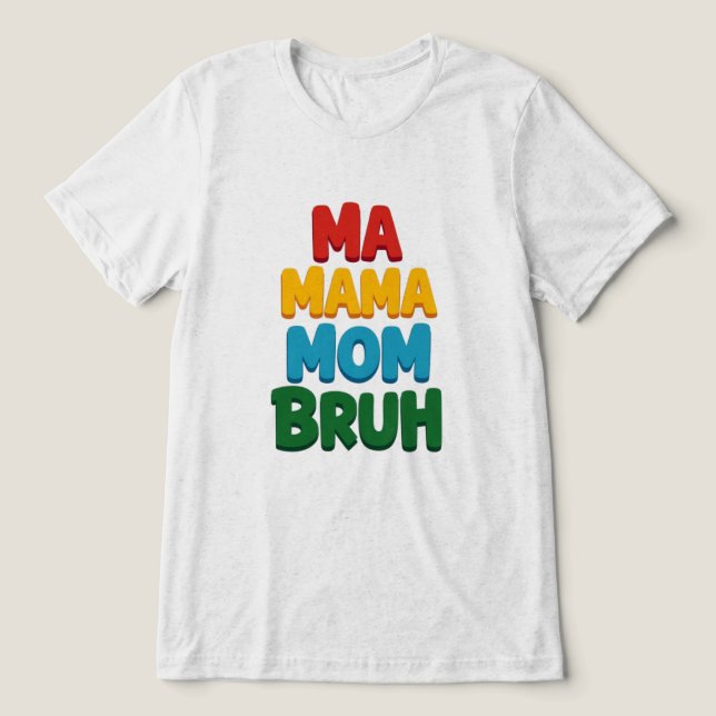 Camiseta Mãe Mãe Mãe Bruh Engraçado Citação (Design frontal)