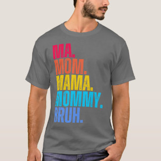 Camiseta Mãe Mãe Mãe Mamãe Bruh