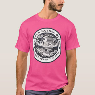 Camiseta Mãe Mãe Oceano Eu Ouvi Você Chamar 2 Lado g