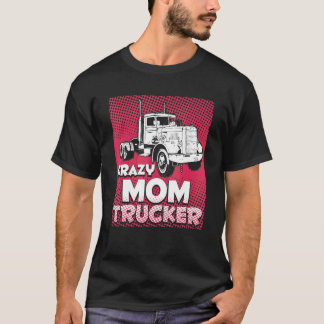 Camiseta Mãe maluca Caminhoneira Mulher-Caminhoneira Moça-m