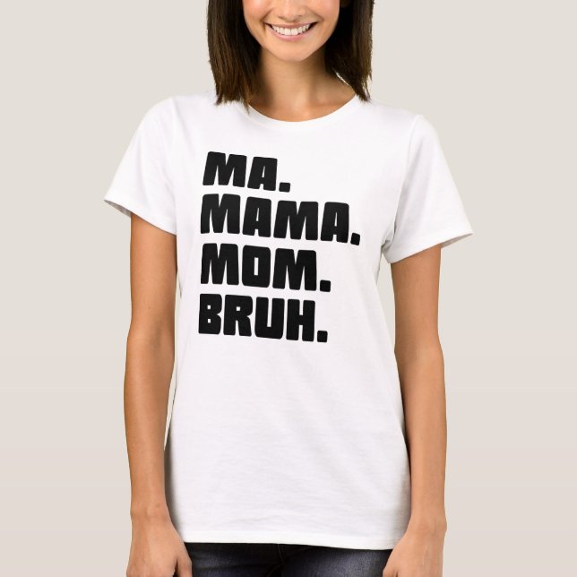 Camiseta Mãe Mama Mãe Bruh (Frente)