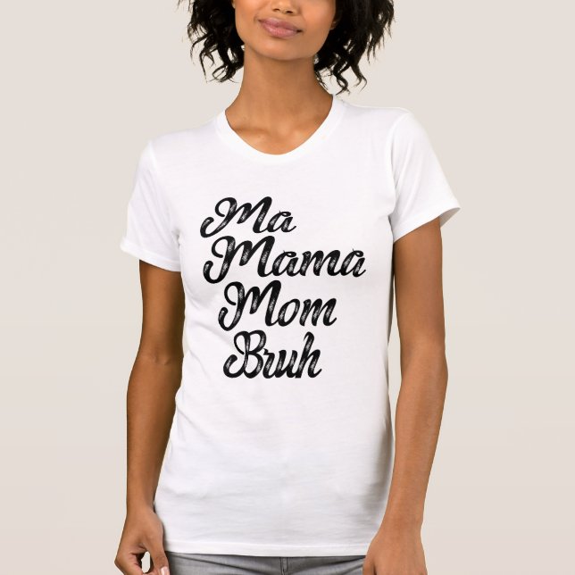 Camiseta Mãe Mama Mãe Bruh (Frente)