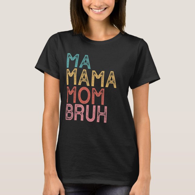 Camiseta Mãe Mamãe Bruh 9 (Frente)