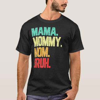 Camiseta Mãe Mamãe Bruh Boy Mãe Vintage