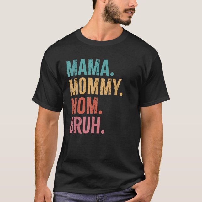 Camiseta Mãe mamãe engraçada, irmão, dia da mãe (Frente)