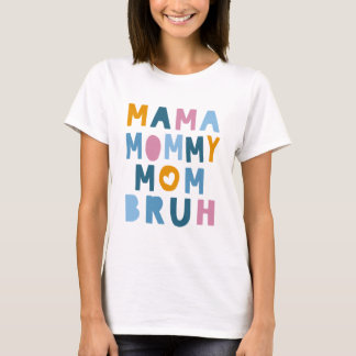 Camiseta Mãe Mamãe Mãe Bruh Dia de as mães