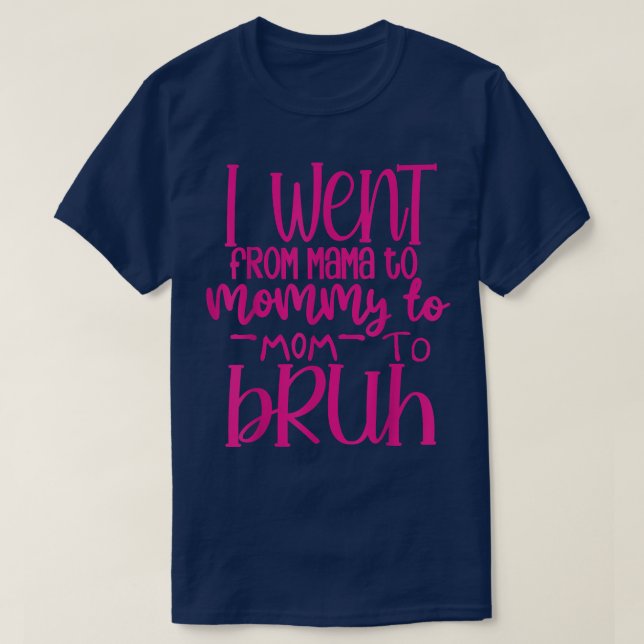 Camiseta Mãe Mamãe Mãe Bruh Dia de as mães (Frente do Design)