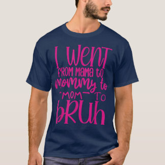 Camiseta Mãe Mamãe Mãe Bruh Dia de as mães