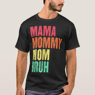 Camiseta Mãe Mamãe Mãe Bruh Dia de as mães Oferece Retro 