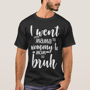 Camiseta Mãe Mamãe Mãe Bruh Filho Dia de as mães