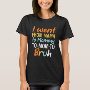 Camiseta Mãe Mamãe Mãe Bruh Filho Dia de as mães