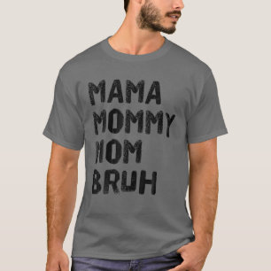 Camiseta Mãe Mamãe Mãe Bruh Funny Vintage Dia de as mães Bo