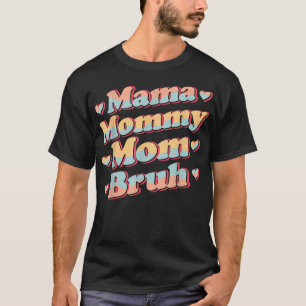 Camiseta Mãe Mamãe Mãe Bruh, mãe engraçada e garoto para a