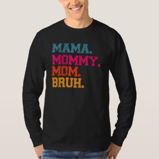 Camiseta Mãe Mamãe Mãe Bruh Mama Mamãe E Eu Mãe 1