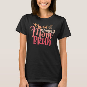 Camiseta Mãe Mamãe Mãe Bruh Mamãe Filho Mãe Garoto Para Mul