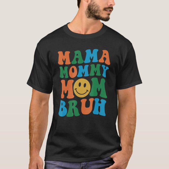 Camiseta Mãe Mamãe Mãe Bruh Mamãe Sorri Face 1 (Frente)