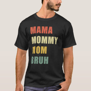 Camiseta Mãe Mamãe Mãe Bruh Vintage Dia de as mães