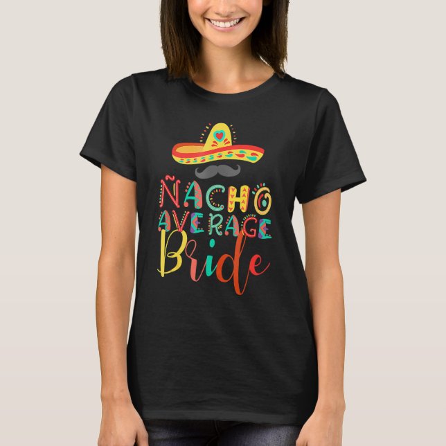 Camiseta Mãe Média De Nacho Da Noiva Cinco De Mayo (Frente)