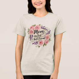 Camiseta Mãe: Meu Primeiro Melhor Amigo