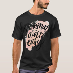 Camiseta Mãe não é fácil Dia de as mães