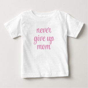 Camiseta Mãe Nunca Desista Texto Personalizável Fofo Divert