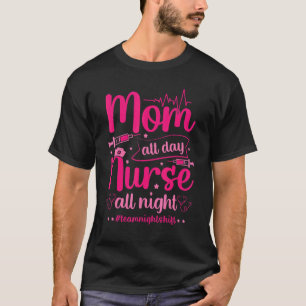 Camiseta Mãe o Dia Todo Enfermeira a Noite Toda Mulheres