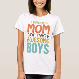 Camiseta Mãe Orgulhosa De Dois Meninos Incríveis
