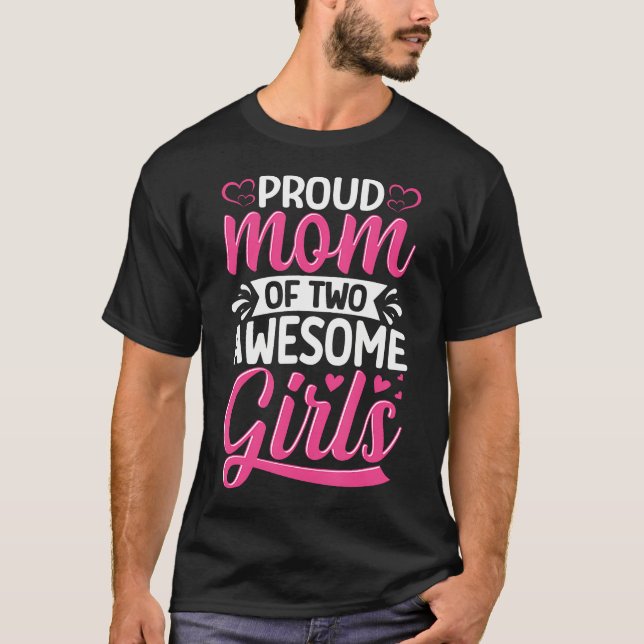 Camiseta Mãe Orgulhosa de Duas Meninas Incríveis Mãe (Frente)