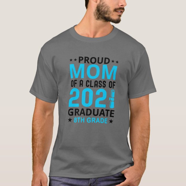 Camiseta Mãe Orgulhosa De Uma Classe De Formando 8 Grau 202 (Frente)